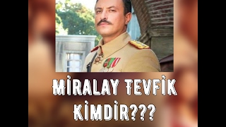 MİRALAY TEVFİK (ONUR SAYLAK) KİMDİR? MİRALAY TEVFİK (ONUR SAYLAK) KİMDİR?