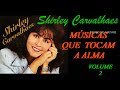 Os Melhores Hinos Antigos de Shirley Carvalhaes - Volume 2