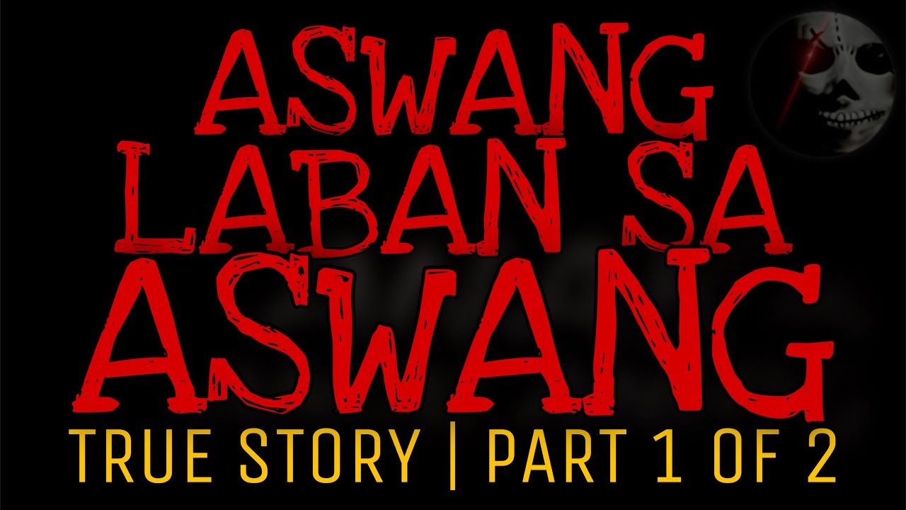ASWANG LABAN SA ASWANG (Part 1 of 2) | True Story