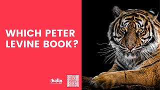 Which Peter Levine Book First?