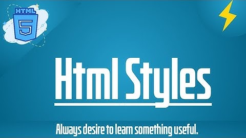 Explain the Html styles⚡/html5 / html tutorial