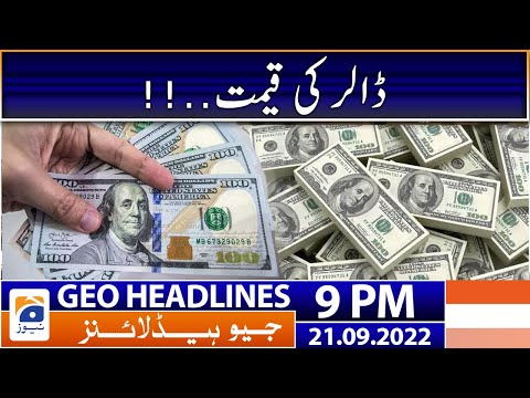 Geo News Headlines 9 PM - Dollar rates | 21 September 2022