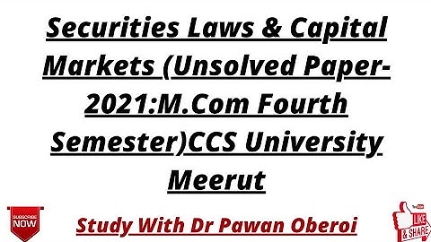 Securities Laws & Capital Markets (Unsolved Paper-2021:M.Com Fourth Semester)CCS University Meerut