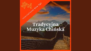 Video thumbnail of "International New Age - Tradycyjna Muzyka Chińska"