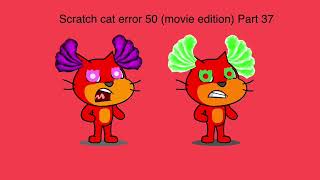 All thumbnails for parts 1-92 for scratch cat error 50 movie edition!