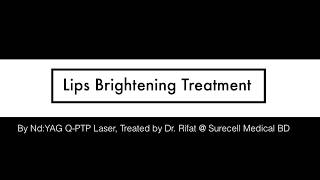 Lips Brightening Treatment by Q PTP Nd:YAG LASER screenshot 5