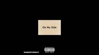 On My Side - MASONTHEGUY (official visualizer)