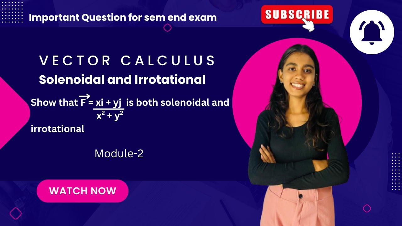 ˆ ˆ Prove Vector Field is Solenoidal and Irrotational | Module-2