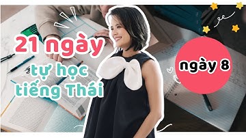 ✿ 21 NGÀY TỰ HỌC TIẾNG THÁI - NGÀY 8 - CÁT NGỌC