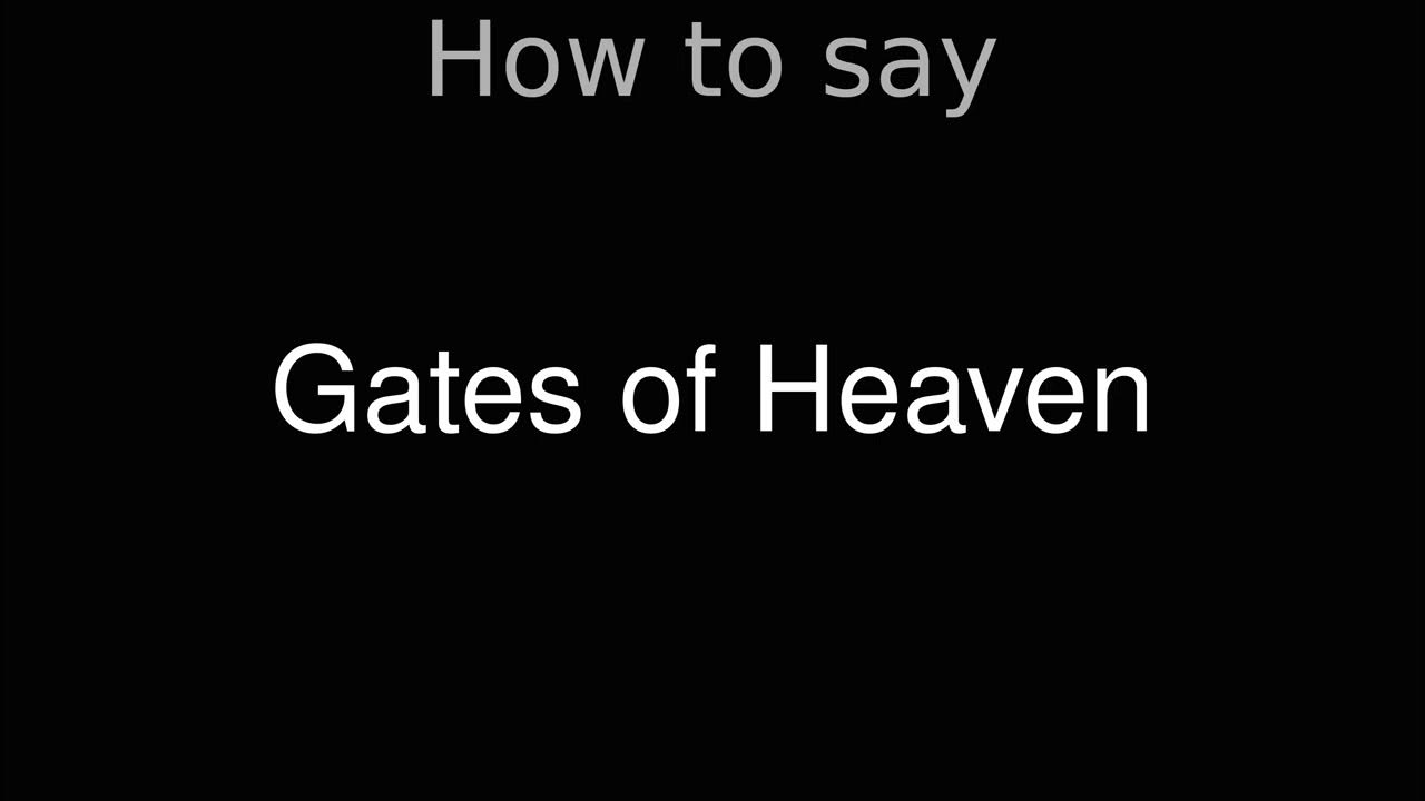 How to Pronounce correctly Gates of Heaven (Movie) YouTube
