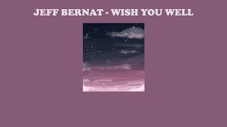 Jeff Bernat – Wish You Well | แปลเพลง