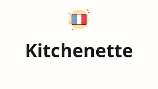 How to pronounce Kitchenette