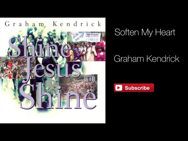 Graham Kendrick - Soften My Heart