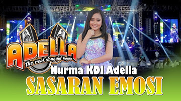 LIRIK LAGU SASARAN EMOSI - Nurma KDI - OM ADELLA, LIVE MUSIK DANGDUT ADELLA