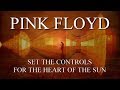 PINK FLOYD: Set the Controls for the Heart of the Sun (Remastered/ 1080p)