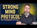 The Strong Mind Protocol™: How to Stay Mentally Strong When Life Gets Heavy