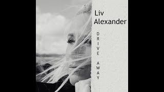 Liv Alexander - Drive away (Official Video)