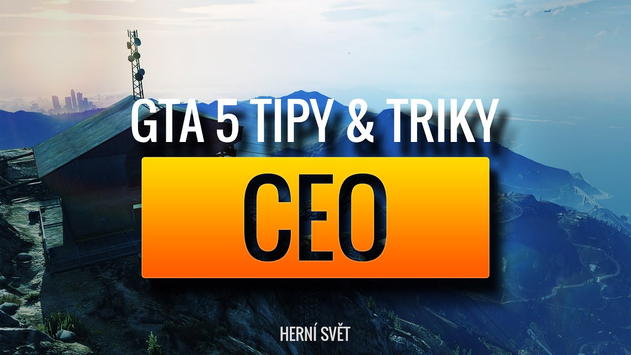 Gta 5 Ceo Tipy Triky Youtube