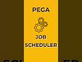 Pega Job Scheduler #shorts