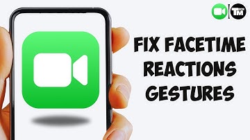 How To Fix FaceTime Reactions Gestures Not Working in iOS 18