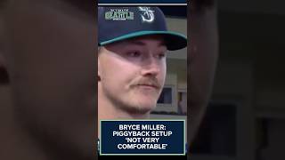 Bryce Miller calls piggyback setup "Not very comfortable"
