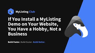 If You Install a MyListing Demo on Your Website, You Have a Hobby, Not a Business