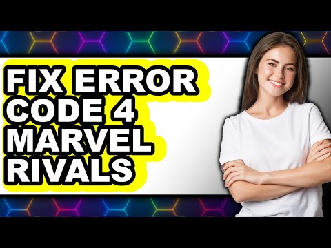 How to Fix Error Code 4 in Marvel Rivals