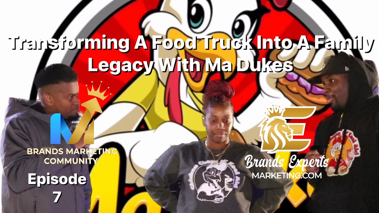 Transforming A Food Truck Into A Family Legacy: With Ma Dukes | Brands Marketing Community EP7