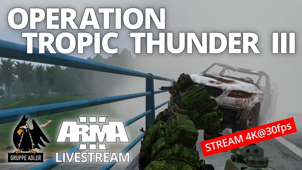 Gruppe Adler: Operation Tropic Thunder III | Arma 3 Livestream in 4K@30fps