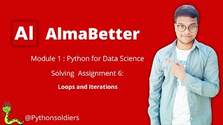 Solving AlmaBetter's Python for Data science Assignment 6 | Loops and Iterations