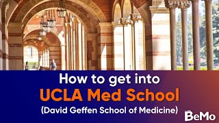 How To Get Into UCLA Med School (David Geffen School of Medicine) - BeMo Med School Spotlight