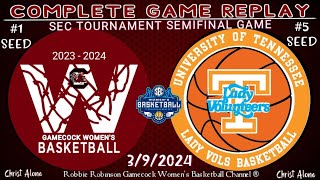 SEC Women's Semifinal - #1 Seed South Carolina Gamecocks vs. #5 Seed Tennessee - 3/9/2024 - (REPLAY)