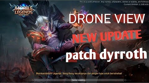 DRONE VIEW TERBARU [UPDATE HERO DYRROTH] - MOBILE LEGEND INDONESIA