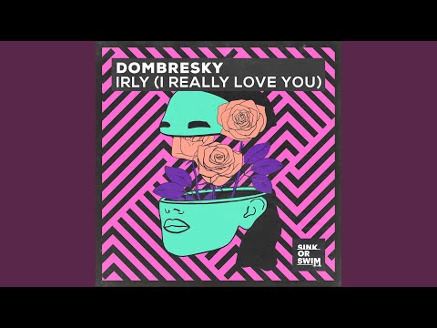 Dombresky - IRLY (I Really Love You)
