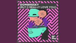 IRLY (I Really Love You)