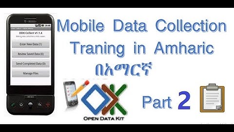 ODK Mobile Data Collection Training Part 2  in Amharic