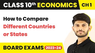 Class 10 Economics Chapter 1 | How to Compare Different Countries or States - Development (2022-23)