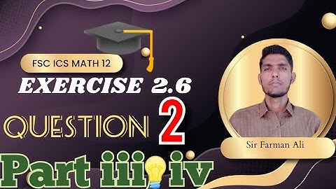 12th Class mathExercise2.6 Q.2{iii,iv}FSC 12|FSc Math Exe2.6