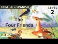 Los Cuatro Amigos: Bilingual - Learn Spanish with English - Story for Children "BookBox.com"