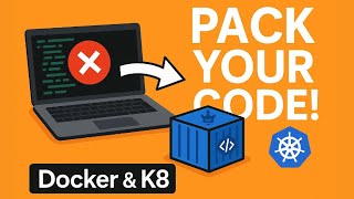 How to Pack Your Code? Container Deployment Explained with Docker &amp; K8s