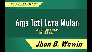 AMA TETI LERA WULAN - JHON BALA WAWIN