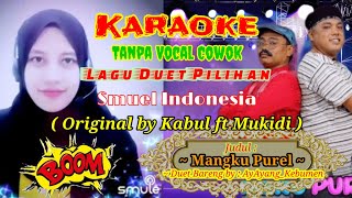 Mangku Purel - Karaoke Smuel Duet Tanpa Vocal Cowok ( Pakde Kabul ft Mukidi )