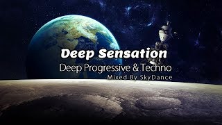 Deep Sensation - Best Deep Progressive &amp; Techno Collection (Mixed by SkyDance)