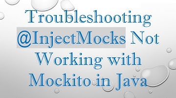 Troubleshooting @ InjectMocks Not Working with Mockito in Java