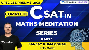 CSAT | Maths Meditation Series | UPSC CSE/IAS 2021/22 | Sanjay Kumar Shah