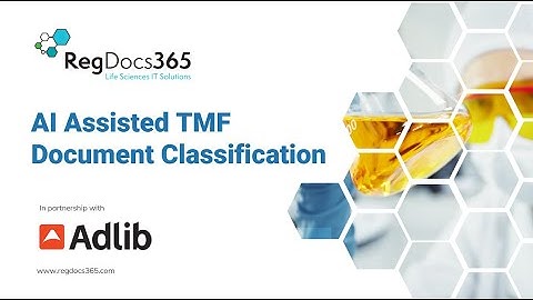 AI Assisted TMF Document Classification with RegDocs365 and Adlib