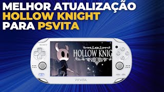 MELHOR ATUALIZAÇÃO Hollow Knight Para PSVITA