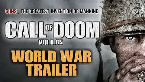 CALL OF DOOM v0.85 Released WORLD WAR trailer (Call of Duty WW2 Inspired)