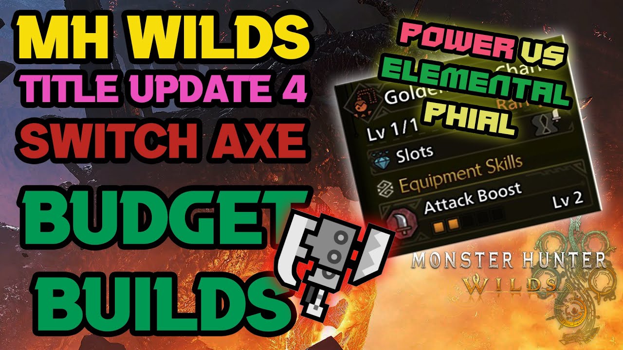 TU4 Budget Elemental Switch Axe Builds - NO Weapon Skills! - MH Wilds Power vs Elemental Phial 