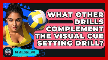 What Other Drills Complement The Visual Cue Setting Drill? - The Volleyball Hub